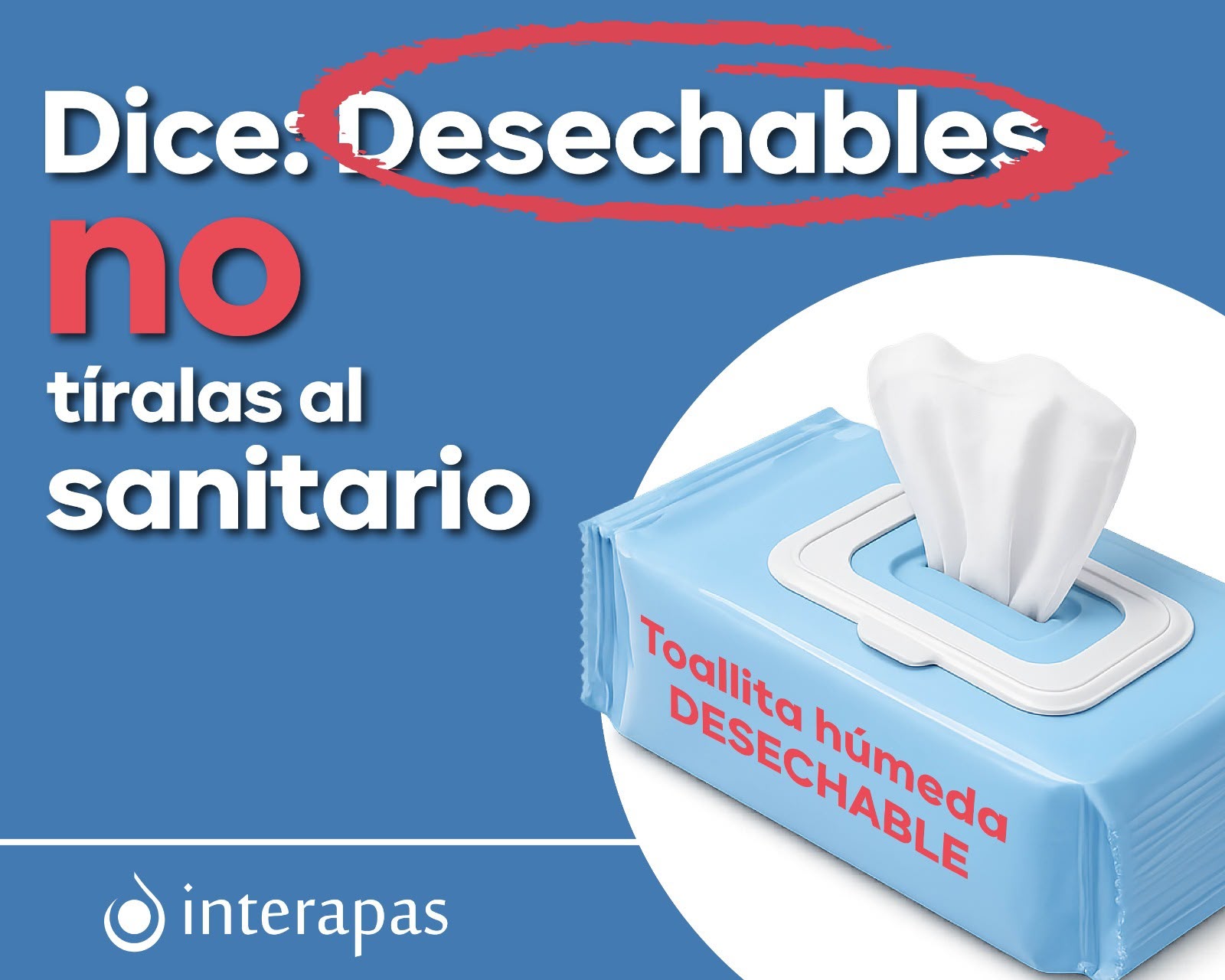 Toallitas húmedas y pañales, entre los principales residuos que obstruyen el drenaje: INTERAPAS