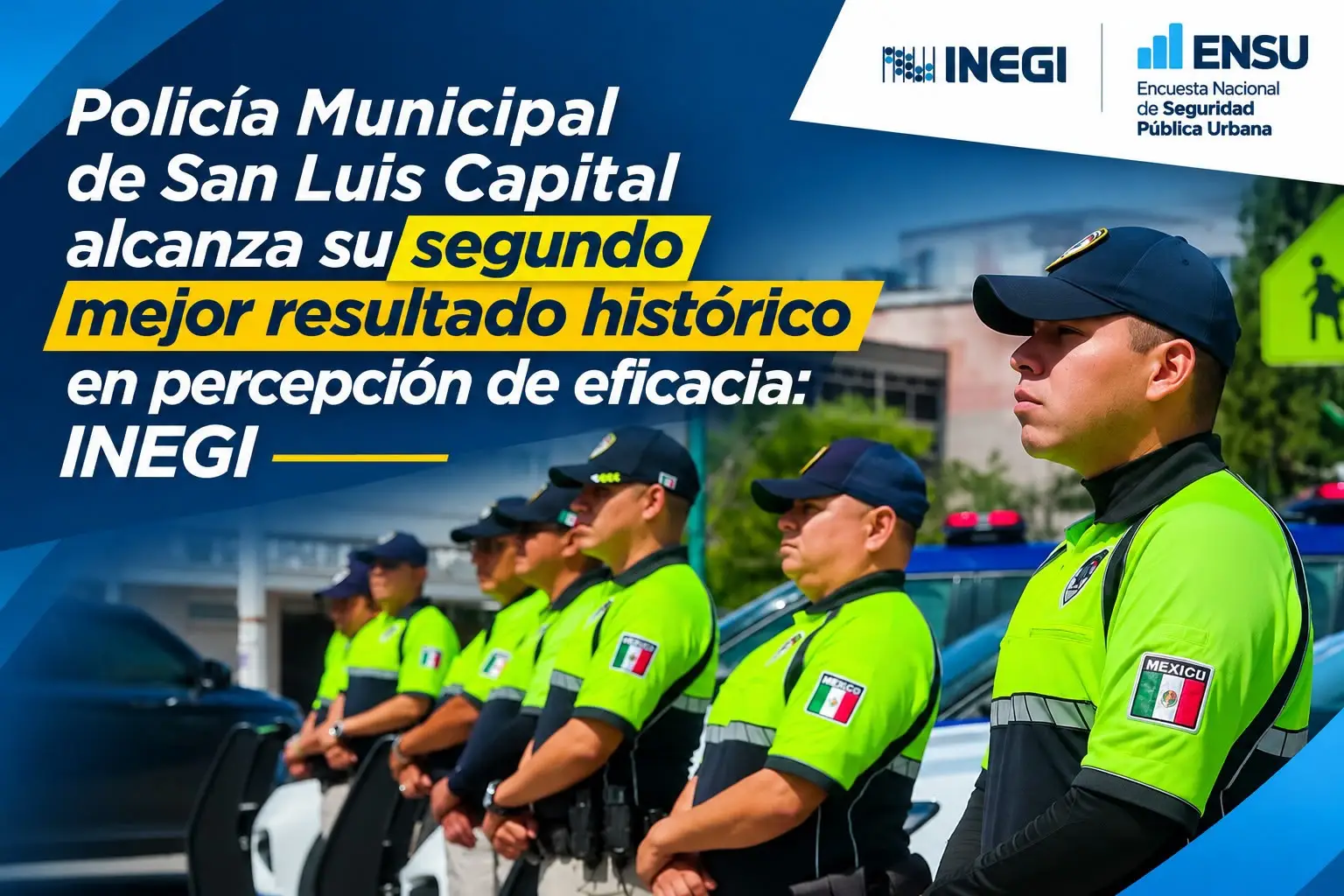 Policía Municipal de San Luis Capital alcanza su segundo mejor resultado histórico en percepción de eficacia: INEGI